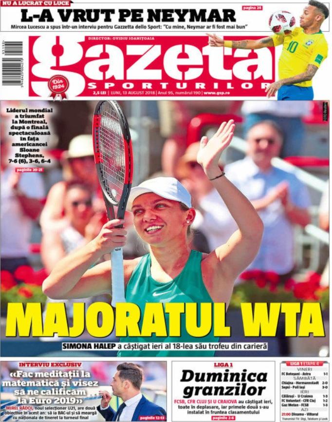 Revista presei sportive, 13.08.2018: Halep, regina tenisului feminin; Neymar, aproape de a fi antrenat de un român; Messi, primul trofeu al sezonului. Ronaldo, primul gol la Juve