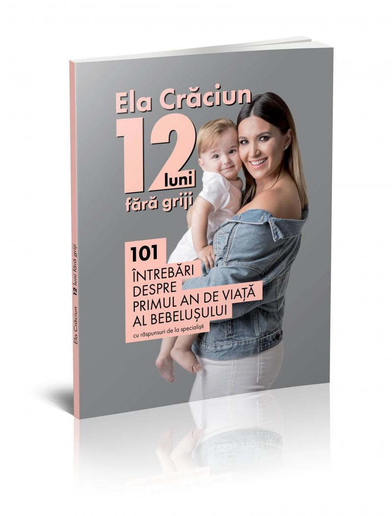 Ela Crăciun lansează „12 luni fără griji”, cartea considerată abecedarul mămicilor din România