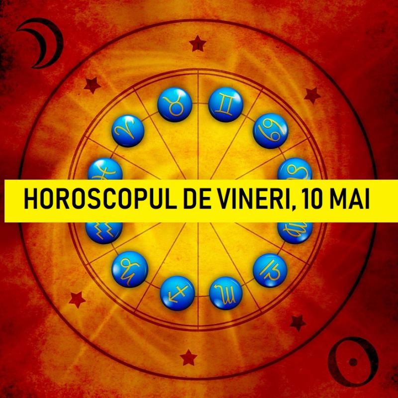 Horoscop 10 mai 2019
