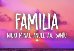 Hitul care trezește România: Anuel AA ft. Nicki Minaj & Bantu - „Familia”