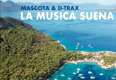 Torpedoul lui Morar: Mascota & D-Trax - „La Musica Suena”