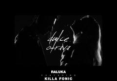 Raluka feat. Killa Fonic - Dulce Otrava | VIDEOCLIP