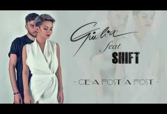 Giulia feat. Shift - Ce-a fost a fost | PIESĂ NOUĂ