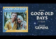 Macklemore ft. Kesha – Good Old Days | PIESĂ NOUĂ