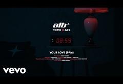 ATB, Topic, A7S - Your Love (9PM) | piesă nouă