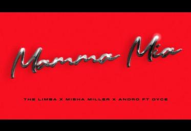 The Limba x Misha Miller x Andro feat. Dyce - Mamma Mia | piesă nouă
