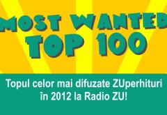 MOST WANTED TOP 100. Cele mai difuzate ZUperhituri in 2012