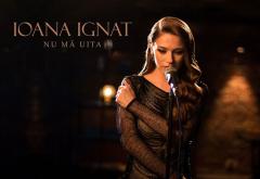 VIDEO: Ioana Ignat - Nu mă uita 
