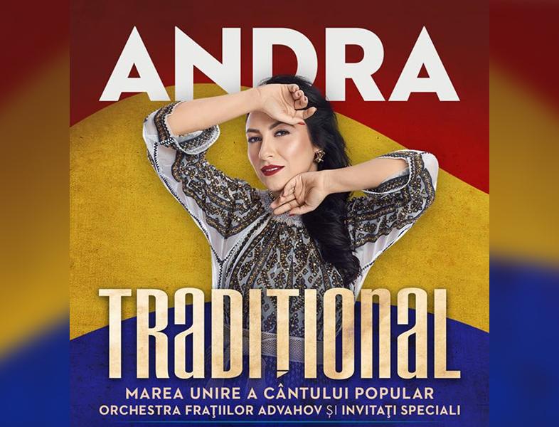 ANDRA te invită la concertul „TRADIȚIONAL”