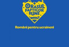 Orașul Faptelor Bune: Români pentru ucraineni