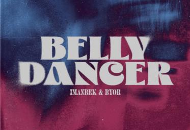 Linkool lui Cuza: Imanbek & BYOR - „Belly Dancer” (Remix)