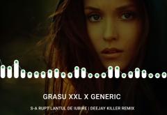 Linkool lui Cuza: Grasu XXL & Generic - „S-a rupt lanțul de iubire” (Deejay Killer Remix)