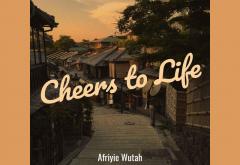 Linkool lui Cuza: Afriyie Wutah - Cheers To Life