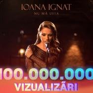 Ioana Ignat a depășit pragul de 100.000.000 vizualizări la piesa „Nu mă uita”