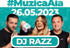 Cel mai nou episod de #MuzicaAia feat. DJ Razz