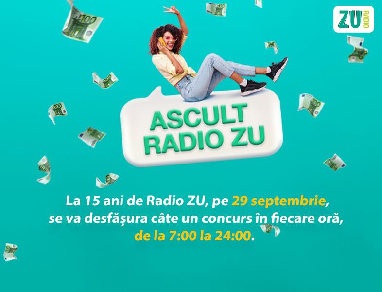  Ascult Radio ZU: Pe 29 septembrie, la 15 ani de ZU, poți câștiga sute de euro, în fiecare oră!  
