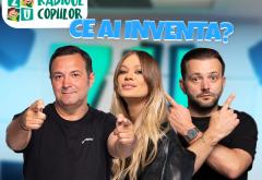 Radioul Copiilor: Dacă ai putea inventa ceva care să-ți facă viața mai ușoară, ce ai inventa?