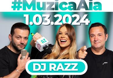 Muzica Aia feat. DJ Razz | Episod special de 1 martie 