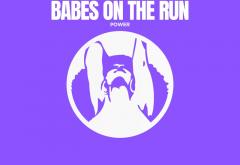 Hitul care trezește România: Babes on The Run - „Power”