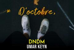 Diminețile de octombrie au coloană sonoră | DNDM & Umar Keyn - „D’octobre”