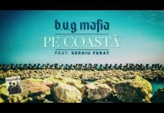 B.U.G. Mafia - Pe coastă (feat. Sergiu Ferat)