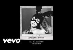 Ariana Grande ft. Lil Wayne- Let Me Love You | PIESĂ NOUĂ