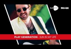 Play Generation - Sun in my life | PIESĂ NOUĂ