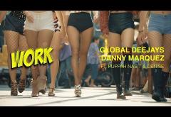 Global Deejays & Danny Marquez Ft. Puppah Nas-T & Denise - Work | VIDEOCLIP