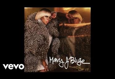 Mary J. Blige - Thick Of It | PIESĂ NOUĂ