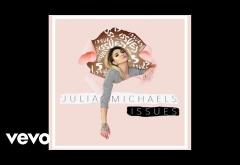 Julia Michaels - Issues | PIESĂ NOUĂ