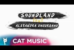 SOUNDLAND feat. Alexandra Ungureanu - Intinderi de nori | LYRIC VIDEO