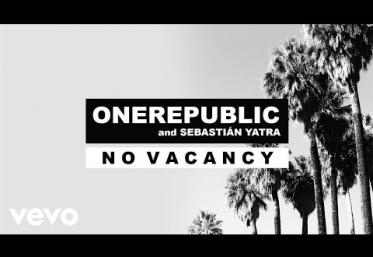 OneRepublic ft. Sebastián Yatra - No Vacancy| PIESĂ NOUĂ