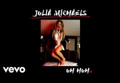 Julia Michaels - Uh Huh | PIESĂ NOUĂ + VERSURI