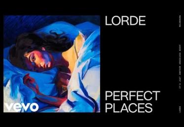 Lorde - Perfect Places | PIESĂ NOUĂ