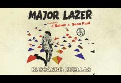 Major Lazer ft. J Balvin & Sean Paul - Buscando Huellas | PIESĂ NOUĂ
