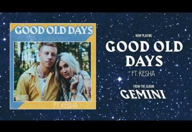 Macklemore ft. Kesha – Good Old Days | PIESĂ NOUĂ