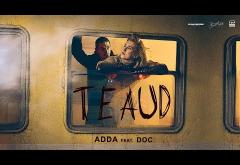 ADDA ft. DOC - Te Aud | VIDEOCLIP 