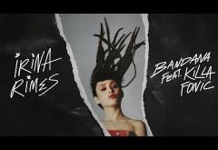 Irina Rimes feat. Killa Fonic - Bandana | VIDEOCLIP
