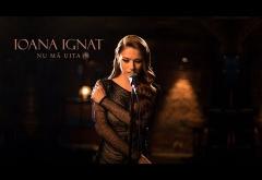 Ioana Ignat - Nu mă uita | VIDEOCLIP