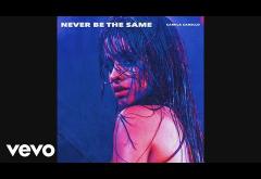 Camila Cabello - Never Be the Same | PIESĂ NOUĂ