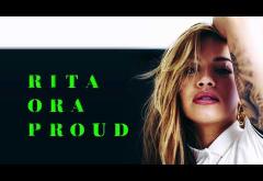 Rita Ora - Proud | PIESĂ NOUĂ