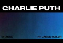 Charlie Puth - Change feat. James Taylor | PIESĂ NOUĂ