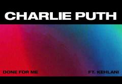 Charlie Puth - Done For Me (feat. Kehlani) | PIESĂ NOUĂ