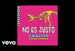 J. Balvin, Zion & Lennox - No Es Justo | PIESĂ NOUĂ