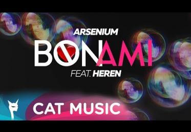 Arsenium feat. Heren - Bon Ami | PIESĂ NOUĂ