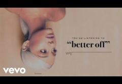 Ariana Grande - Better Off | PIESĂ NOUĂ