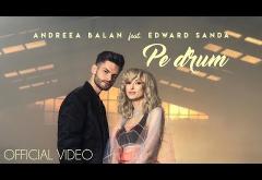 Andreea Bălan feat. Edward Sanda - Pe drum | VIDEOCLIP