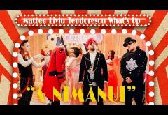 Matteo, Liviu Teodorescu, What´s Up - A nimănui | VIDEOCLIP