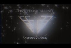 Ariana Grande - How I Look On You (Charlie’s Angels Soundtrack) | piesă nouă
