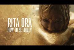 Rita Ora - How To Be Lonely | piesă nouă